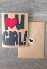 Load image into Gallery viewer, Romance/Various Occasion/Valentine&#39;s Day Card - I &quot;Heart&quot; U Girl!
