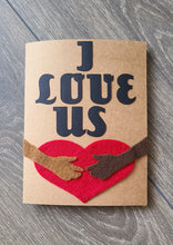 Load image into Gallery viewer, Romance/Valentine&#39;s Day Card - &quot;I Love Us&quot;
